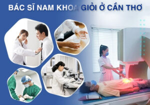 Bác Sĩ Nam Khoa Giỏi Ở Cần Thơ