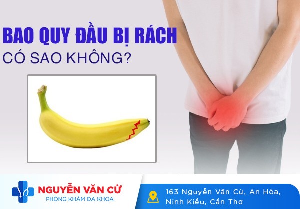 Bao Quy Đầu Bị Rách Có Nguy Hiểm Không?