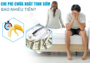 Chi Phí Chữa Trị Xuất Tinh Sớm Là Bao Nhiêu?