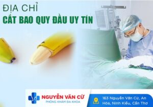 Địa Chỉ Cắt Bao Quy Đầu Uy Tín