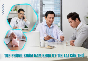 TOP Phòng Khám Nam Khoa Uy Tín Tốt Nhất Tại Cần Thơ