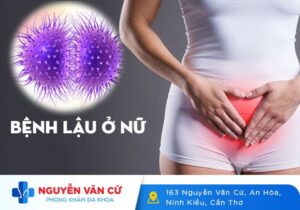 Cách Nhận Biết Các Triệu Chứng Bệnh Lậu Ở Nữ