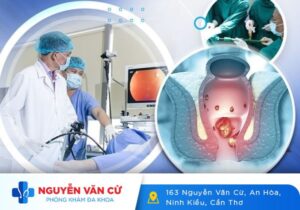 Khám Chữa Bệnh Hậu Môn Tại Phòng Khám Đa Khoa Nguyễn Văn Cừ