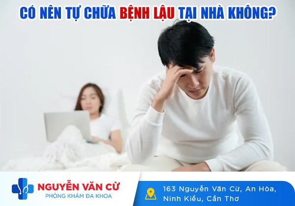 Có Nên Tự Chữa Bệnh Lậu Tại Nhà Không?