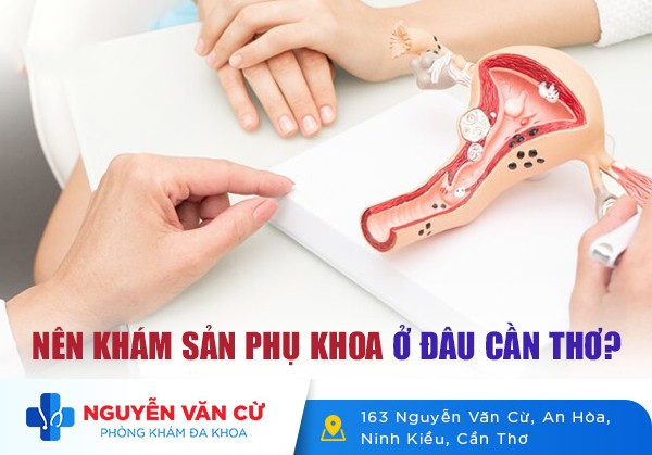 Nên Khám Sản Phụ Khoa Ở Đâu Cần Thơ?