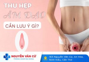 Thu Hẹp Âm Đạo Cần Lưu Ý Những Gì? Đâu Là Địa Chỉ Uy Tín?