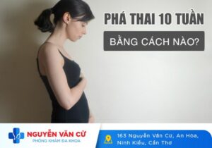 Phá Thai 10 Tuần Bằng Cách Nào?