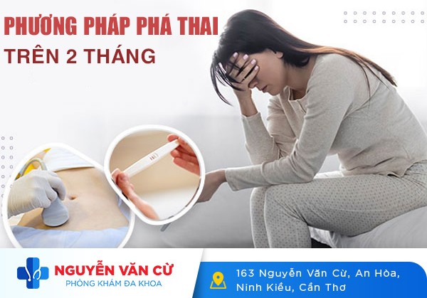 Phương Pháp Phá Thai Trên 2 Tháng Tuổi