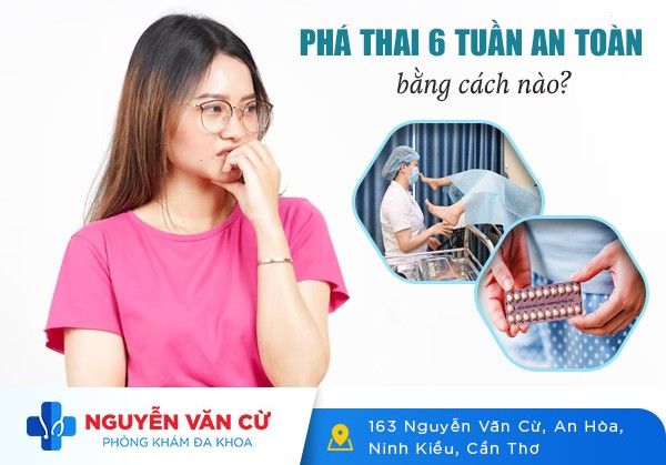Phương Pháp Phá Thai 6 Tuần An Toàn Hiệu Quả