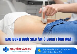 Đau Bụng Dưới Siêu Âm Ổ Bụng Tổng Quát