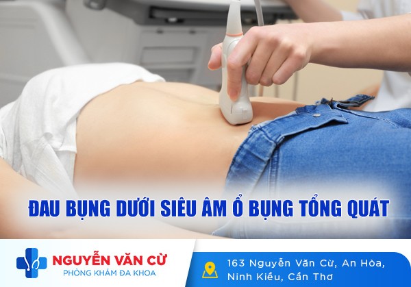Đau Bụng Dưới Siêu Âm Ổ Bụng Tổng Quát