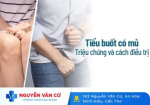 Tiểu Buốt Ra Mủ Cảnh Báo Bệnh Lý Nguy Hiểm