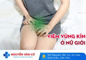 Địa Chỉ Điều Trị Viêm Vùng Kín Uy Tín Tại Cần Thơ